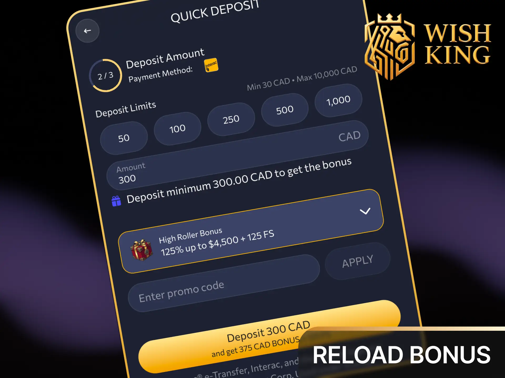 Top up your balance and receive recurring reload deposit bonuses at WishKing Canada.