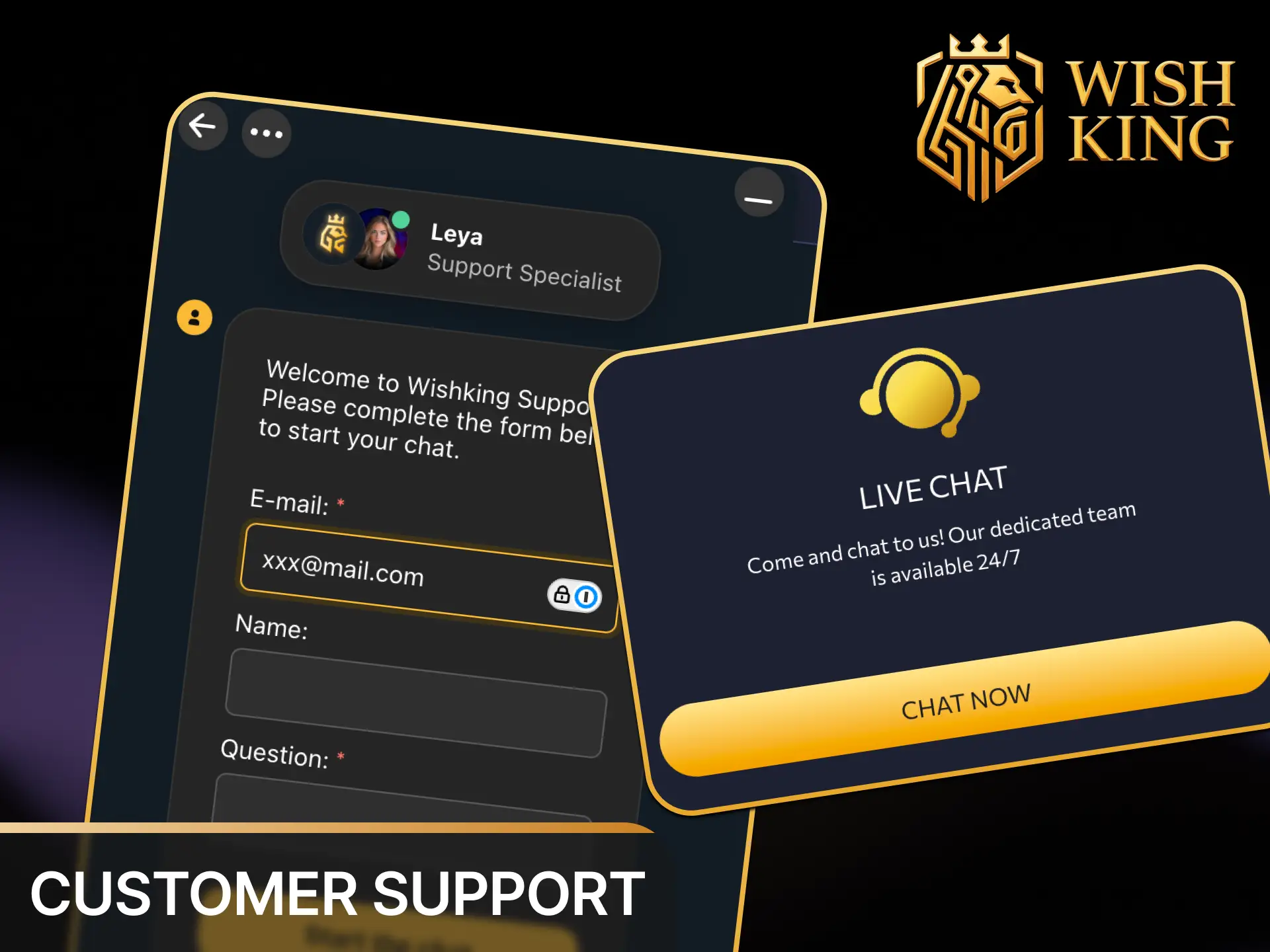 Get 24/7 assistance from the WishKing customer support team via live chat and email support.