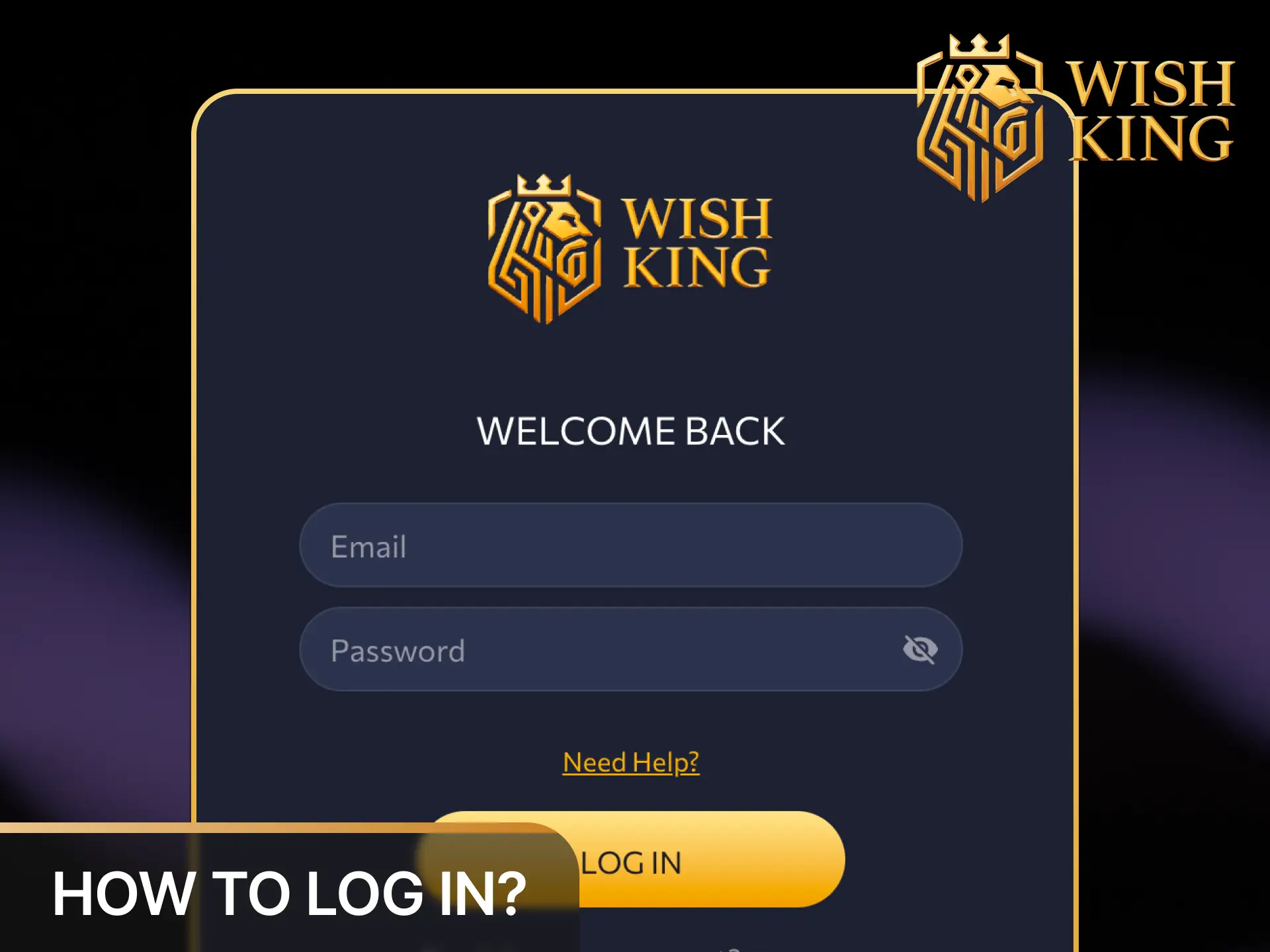 Sign in to your WishKing Canada account using your email and password to access real money games.